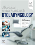 Office-Based Surgical Procedures in Otolaryngology by Raj Sindwani MD FACS FRCS(C)