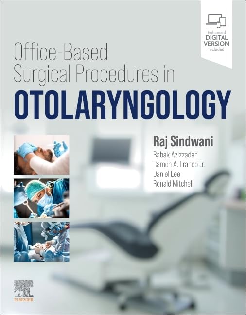 Office-Based Surgical Procedures in Otolaryngology by Raj Sindwani MD FACS FRCS(C)