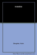 Indelible: A Novel by Karin Slaughter