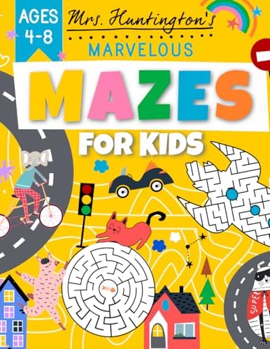 Marvelous Mazes for Kids Ages 4-8: Maze Activity Variety Puzzle Book (Kids Activity Books) by Mrs Huntington