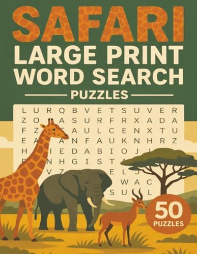 Safari Large Print Word Search Puzzles for Seniors: 50 Fun and Relaxing Safari-Themed Puzzles to Boost Memory, Focus, and Brain Health by Darlene Louise Harper