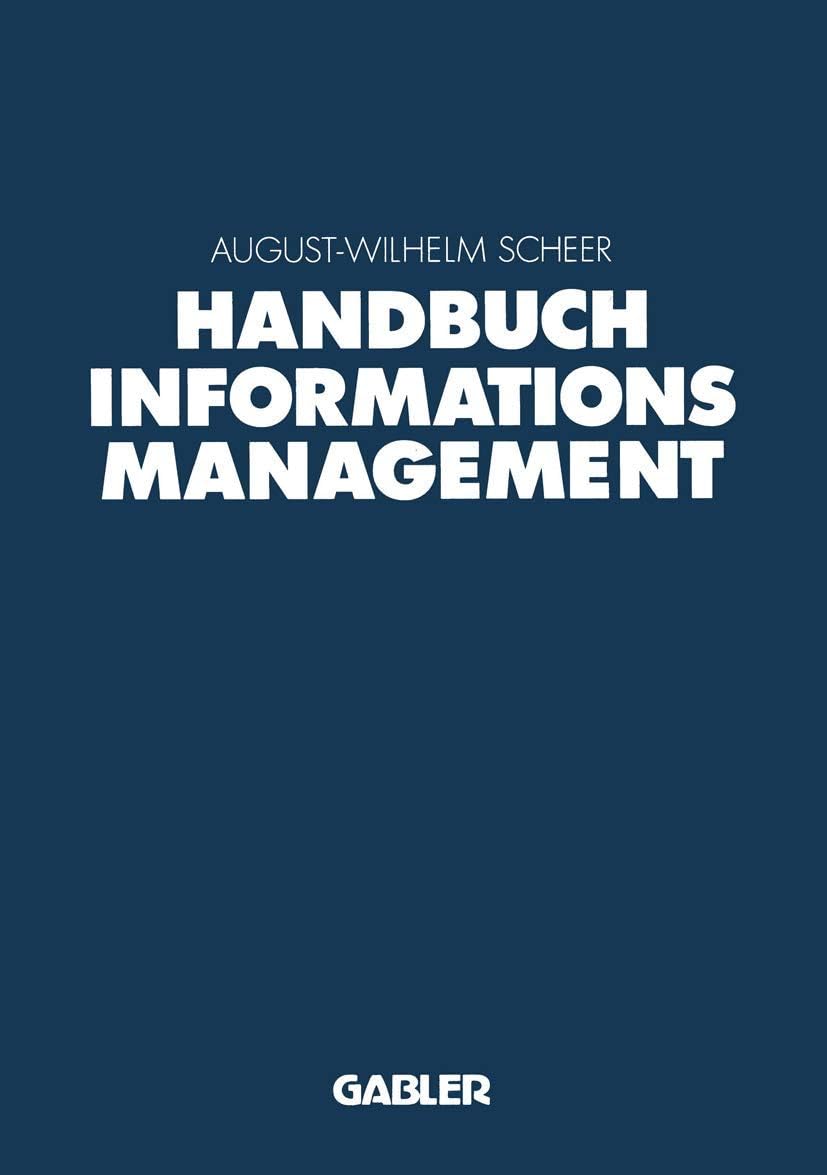 Handbuch Informationsmanagement: Aufgaben ― Konzepte ― Praxislösungen (German Edition) by August-Wilhelm Scheer
