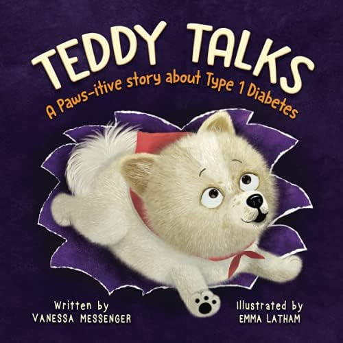 Teddy Talks: A Paws-itive Story About Type 1 Diabetes by Vanessa Messenger
