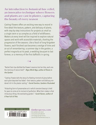 Casting Flowers: A Step-by-Step Guide to Creating Beautiful Botanical Art by Rachel Dein