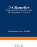 Die Glimmröhre: ihre physikalischen Grundlagen und ihre Verwendung im Unterricht (German Edition) by Helmut Gente