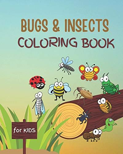 Bugs and Insects Coloring Book for Kids: and Toddlers Ages 3-8 With Large Print Designs of Fun Drawings for Kids to Color. Great Gift for Insect and Bug Lovers preschool and school aged child by Matt Tyler