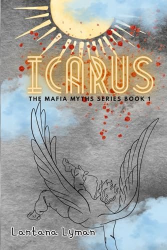 Icarus: The Mafia Myths Series by Lantana Lyman