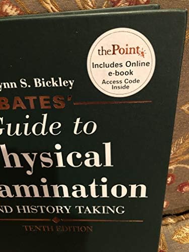Bates' Guide to Physical Examination and History Taking, 10th Edition by Lynn S. Bickley