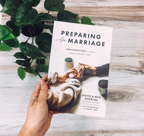 Preparing for Marriage: Conversations to Have before Saying “I Do” (Third Edition of the FamilyLife Classic – For Engaged Couples, Premarital Counseling & Small Group Study) by David Robbins