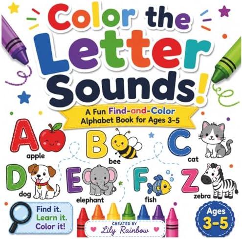 Color the Letter Sounds!: A Fun Find-and-Color Alphabet Book for Ages 3–5 by Lily Rainbow