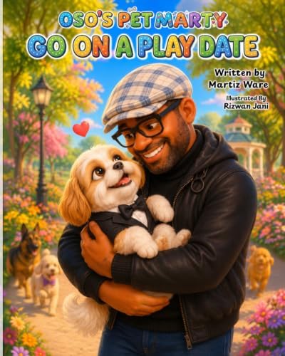 Oso's Pet Marty: Go On A Play Date by Martiz Ware
