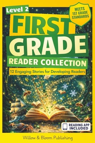 First Grade Reader Collection: Level 2: 12 Engaging Short Fiction and NonfIction Stories for Developing Readers to Build Stamina, Expand Vocabulary, and Develop Independence by Rebecca Whitlock