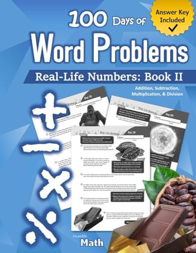 Humble Math – Word Problems (Book II): Grade 4 / Grade 5 (Ages 9-11) Multiplication, Division, Addition, and Subtraction Story Problems: Real-Life ... Workbook (With Answers) 4th Grade / 5th Grade by Humble Math
