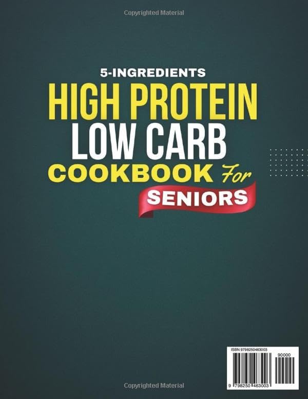 5-Ingredient High Protein Low-carb Cookbook For Seniors: Simple & Quick, Affordable Meals to Preserve Muscle, Support Healthy Blood Sugar & Boost Energy After 60 by Harriet Dooley