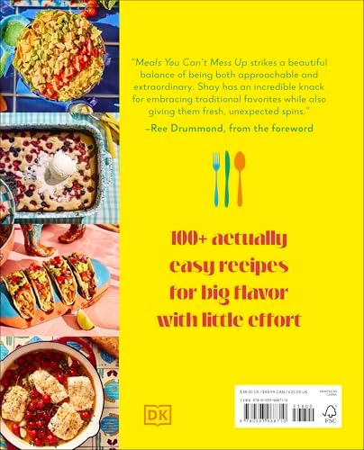 Meals You Can't Mess Up: 100+ Actually Easy Recipes for Big Flavor with Little Effort by Shay Spence