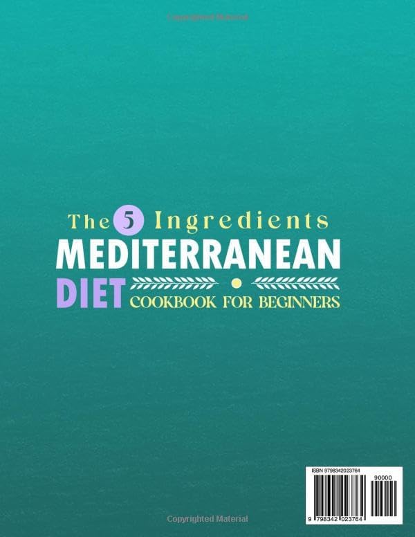 The 5 Ingredients Mediterranean Diet Cookbook for Beginners: 136 Budget-Friendly Recipes, Healthy Good Food ,In This Book Every ingredient Is Easy, Simple 42 Days Meal Plan. by BARBARA GLISSON