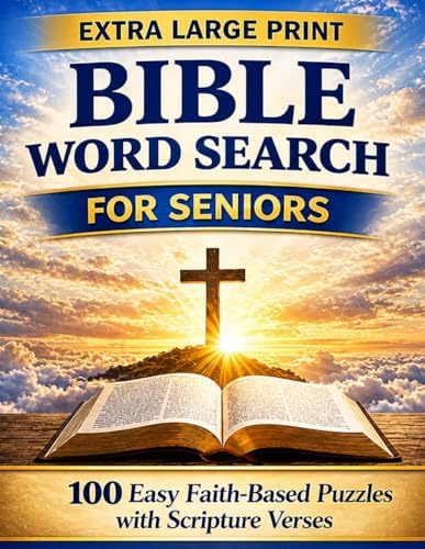 Easy Large Print Bible Word Search for Seniors: 100 Faith-Based Puzzles with Scripture Verses to Relax, Reduce Stress, and Keep Your Mind Sharp by Golden Faith Publishing
