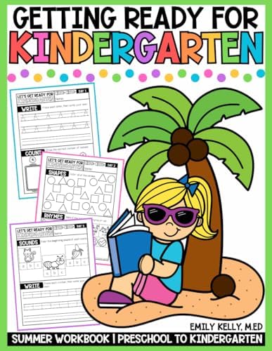 Getting Ready for Kindergarten: Summer Workbook - Preschool to Kindergarten (Getting Ready for School Summer Workbooks) by Emily Kelly M.Ed