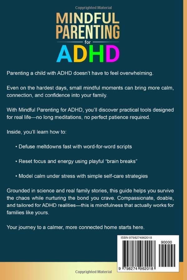 MINDFUL PARENTING FOR ADHD: A practical guide using Mindfulness to create a focused, calm, and connected family life by Miranda Wells