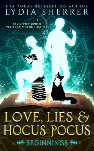 Love, Lies, and Hocus Pocus: Beginnings: (The Lily Singer Adventures, Book 1) (A Lily Singer Cozy Fantasy Adventure) by Lydia Sherrer
