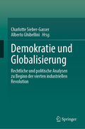 Demokratie und Globalisierung: Rechtliche und politische Analysen zu Beginn der vierten industriellen Revolution (German Edition) by Charlotte Sieber-Gasser