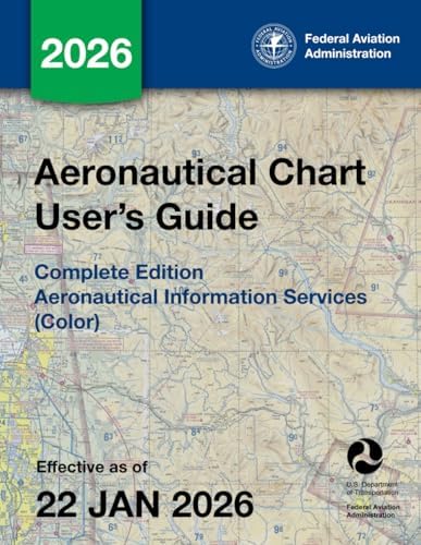 Aeronautical Chart User's Guide Complete Edition: Aeronautical Information Services (Color) by U.S. Department of Transportation