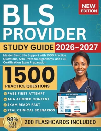 BLS Provider Study Guide 2026-2027: Master Basic Life Support Certification with 1500 Practice Questions, AHA Guidelines, and Complete Exam Preparation by Robert S. Zhen