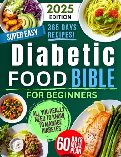 The Diabetic Food Bible - The Complete Low-GI Nutrition Guide: What You Really Need to Know to Balance Blood Sugar, Manage Prediabetes and Type 2 Diabetes, Keeping the Food you Love by Adam J. Clark