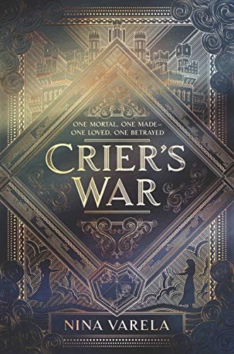 Crier's War: An Epic Sapphic Fantasy of Revolution, Love, and Betrayal in a World of Automae and Humans by Nina Varela