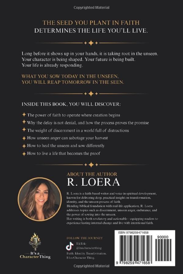 Sowing Into The Unseen: Why the Life You Want Is Built Long Before You Ever See It by R. Loera