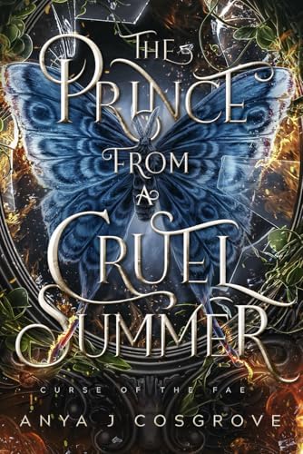 The Prince from a Cruel Summer: A Forbidden Romantasy (Curse of the Fae) by Anya J Cosgrove