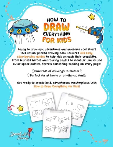 How to Draw Everything for Kids: 300 Step-by-Step Drawings of Cute Animals, Vehicles, Monsters, Robots, Food, Gifts, and Much More! by Special Art Learning