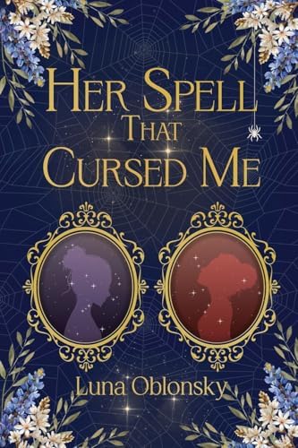 Her Spell That Cursed Me: A Dark Sapphic Fantasy Romance (Her Spell Trilogy) by Luna Oblonsky