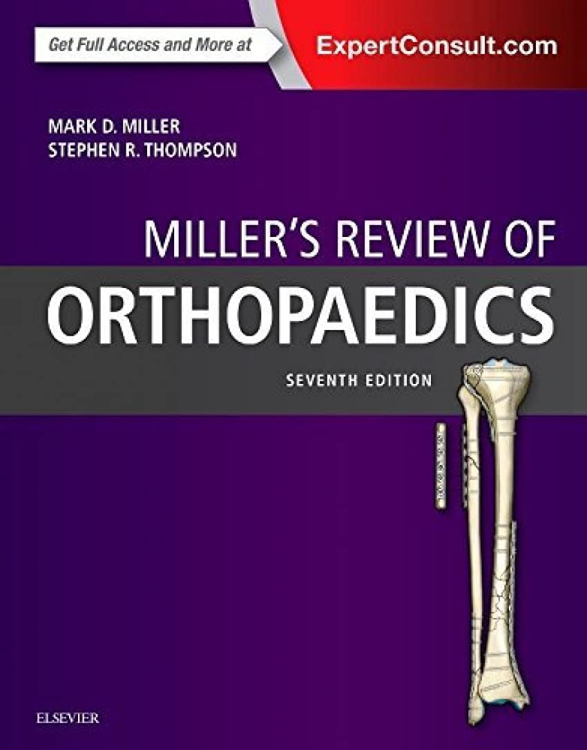 Miller's Review of Orthopaedics by Mark D. Miller MD PE Col USAF (Ret)