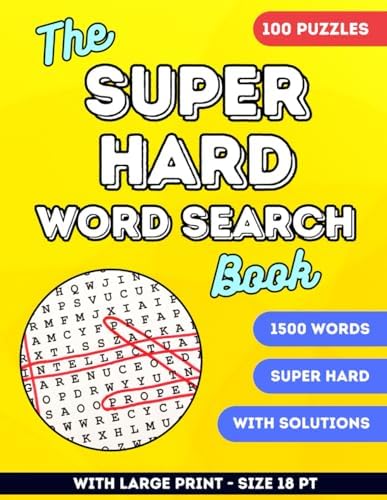 The Super Hard Word Search Book: Large Print Word Search Book for Adults, Seniors & Teens | 100 Challenging Puzzles With Solutions | 1500 New Words | ... For Adults (Wordsearch & Wordfind puzzle) by Alisha Kraft