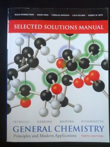 Selected Solutions Manual -- General Chemistry: Principles and Modern Applications by Ralph H. Petrucci