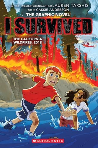 I Survived the California Wildfires, 2018 (I Survived Graphic Novel #13) (13) by Lauren Tarshis