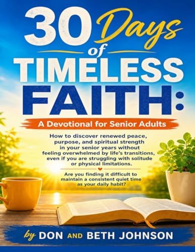 30 Days of Timeless Faith: A Devotional for Senior Adults by Don Johnson