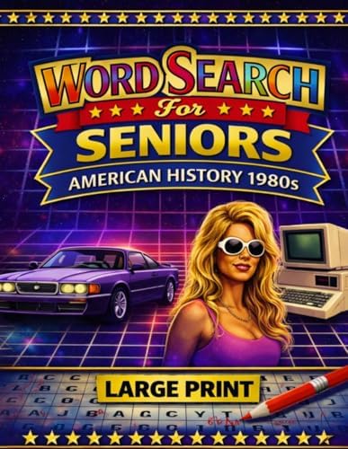 Large Print Word Search for Seniors: American History 1980s: 60 Relaxing Puzzles Featuring Technology Growth, Pop Icons, and Major Events – ... (The Coffee Table Puzzle Book Series) by Joseph Black