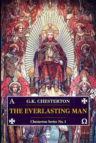 The Everlasting Man (Chesterton Series No.1) by G.K. Chesterton