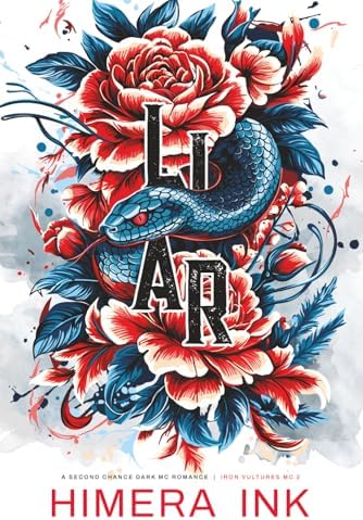 Liar: A Second Chance Dark MC Romance (Iron Vultures MC 2) by Himera Ink