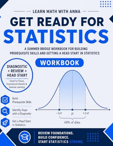 Get Ready for High School Statistics: A Summer Bridge Workbook: For Building Prerequisite Skills and Getting a Head Start in Statistics (Get Ready for Math Class) by Learn Math with Anna