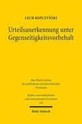 Urteilsanerkennung Unter Gegenseitigkeitsvorbehalt: Zur Vereinbarkeit Von Reziprozitatserfordernissen Bei Der Anerkennung Und Vollstreckung ... Privatrecht, 516) (German Edition) by Lech Kopczynski