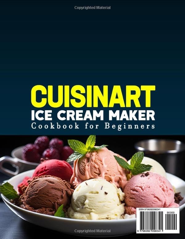 Cuisinart Ice Cream Maker Cookbook for Beginners: Make Every Scoop a Celebration with Delicious Cuisinart Ice Cream Maker Recipes | Enjoy Homemade Ice Creams, Sorbets, Gelatos, and More with Ease by Constance Jakubowski