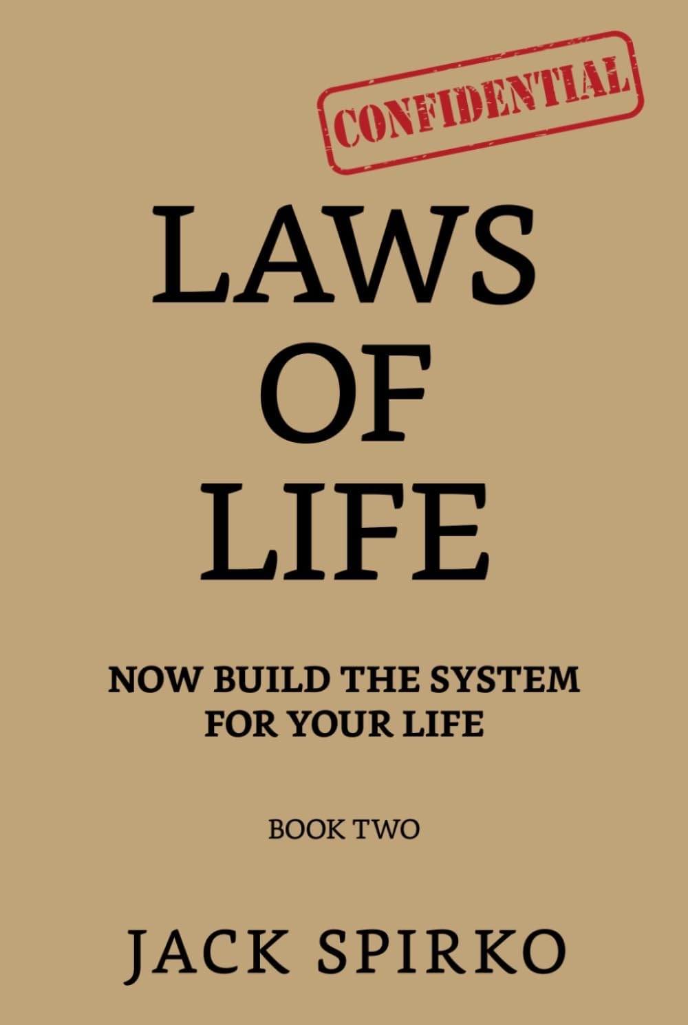 Laws of Life: Now Build the System for Your Life by Jack Spirko