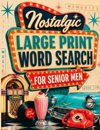 Nostalgic Word Search for Senior Men: Extra Large Print Easy Puzzles with Jumbo Solutions - Memory Activities for Dads, Grandpas and Older Adults (Extra Large Print Word Search for Seniors) by Miles A. Marlowe