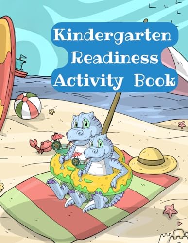 Kindergarten Readiness Activity Book (Summer Workbooks for School Readiness) by JLB Designs Coloring Academy