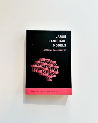 Large Language Models (The MIT Press Essential Knowledge series) by Stephan Raaijmakers