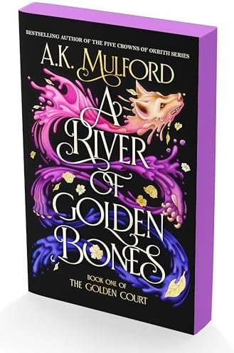 A River of Golden Bones: Book One of the Golden Court―A Romantasy Shifter Trilogy Full of Adventure, Love, Gender Exploration and Self-Discovery. Sprayed Edges Exclusive to First Printing. by A.K. Mulford