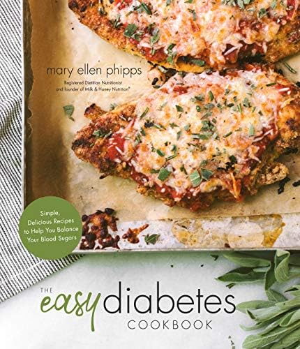The Easy Diabetes Cookbook: Simple, Delicious Recipes to Help You Balance Your Blood Sugars by Mary Ellen Phipps